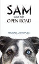 Book cover of: Sam and the Open Road. By: Michael John Pole