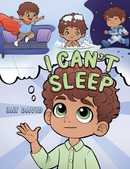 Book cover of: I Can't Sleep. By: Jay David