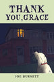 Book cover of: Thank You, Grace. By: Joe Burnett