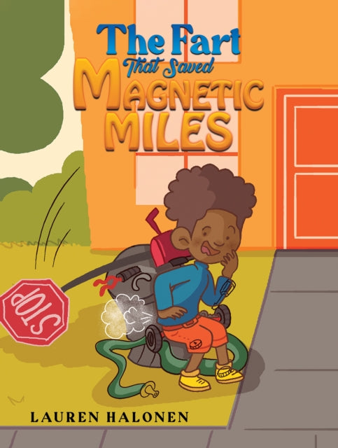 Book cover of: Fart That Saved Magnetic Miles. By: Lauren Halonen