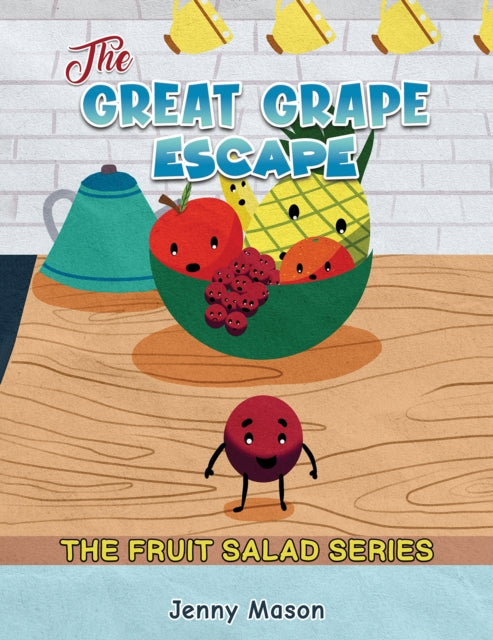 Book cover of: Fruit Salad Series - The Great Grape Escape. By: Jenny Mason
