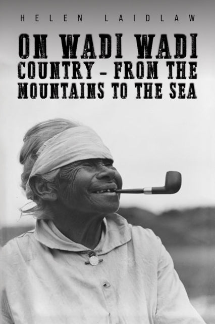 Book cover of: On Wadi Wadi Country - From the Mountains to the Sea. By: Helen Laidlaw