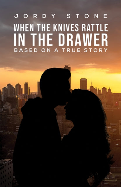 Book cover of: When the Knives Rattle in the Drawer. By: Jordy Stone