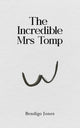 Book cover of: Incredible Mrs Tomp. By: Bendigo Jones