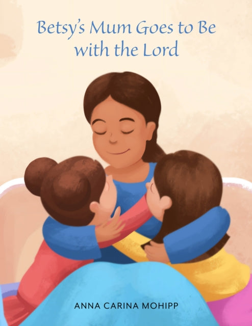 Book cover of: Betsy's Mum Goes to Be with the Lord