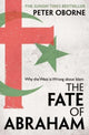 Fate of Abraham, Why the West is Wrong about Islam 9781398501058 Peter Oborne
