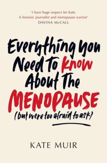 Book cover of: Everything You Need to Know About the Menopause (but were too afraid to ask). By: Kate Muir