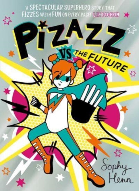 Pizazz vs The Future 9781398505865 Sophy Henn