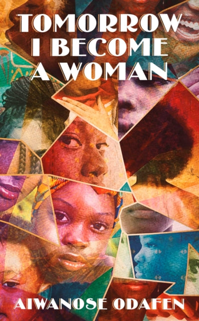 Book cover of: Tomorrow I Become a Woman. By: Aiwanose Odafen
