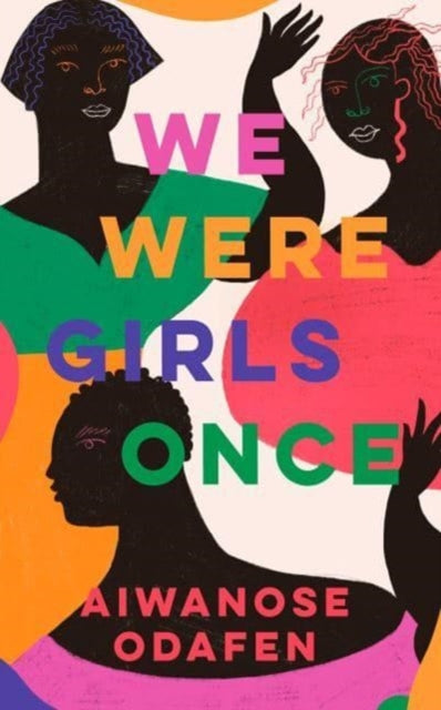 Book cover of: We Were Girls Once. By: Aiwanose Odafen