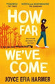How Far We've Come 9781398511026 Joyce Efia Harmer