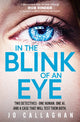 In The Blink of An Eye, Winner of the Theakstons Crime Novel of the Year and the CWA New Blood Dagger 9781398511194 Jo Callaghan