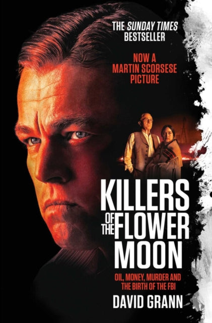 Killers of the Flower Moon, Oil, Money, Murder and the Birth of the FBI 9781398513341 David Grann