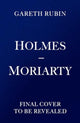 Book cover of: Holmes and Moriarty. By: Gareth Rubin