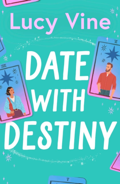 Date with Destiny, the laugh-out-loud romance from the beloved author of SEVEN EXES 9781398515352 Lucy Vine