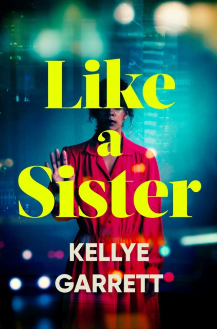 Book cover of: Like A Sister. By: Kellye Garrett