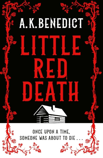 Little Red Death, A mind-bending murder mystery like nothing you've read before - enter the woods, if you dare . . . 9781398519879 A. K. Benedict