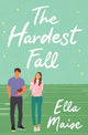 Hardest Fall 9781398521605 Ella Maise