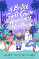 Book cover of: British Girl's Guide to Hurricanes and Heartbreak. By: Laura Taylor Namey