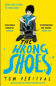 Wrong Shoes, The vital new novel from the bestselling creator of Big Bright Feelings 9781398527140 PERCIVAL, TOM