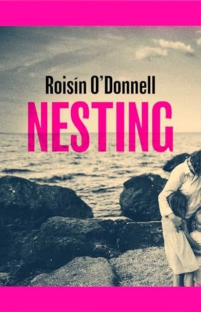 Nesting, Longlisted for the Women's Prize for Fiction 2025; the tender, soaring debut you won't be able to forget 9781398528536 Roisin O'Donnell