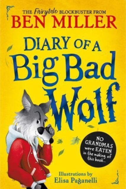 Diary of a Big Bad Wolf, Your favourite fairytales from a BIG BAD point of view! 9781398530362 Ben Miller