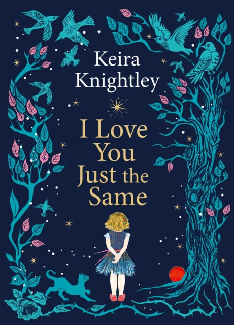 I Love You Just the Same 9781398531741 KNIGHTLEY, KEIRA