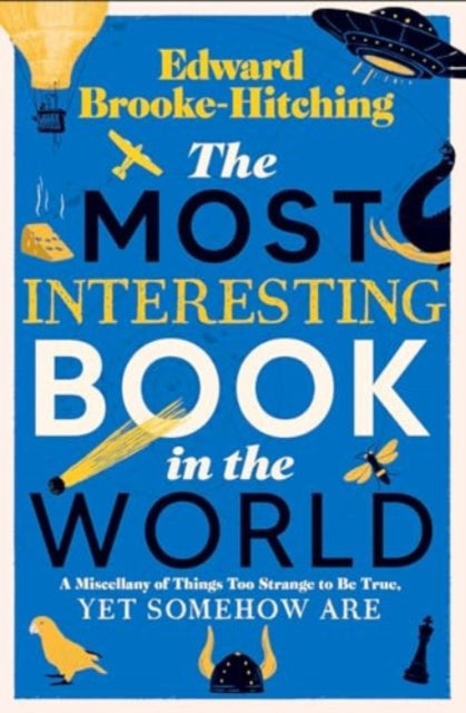 Most Interesting Book in the World 9781398532373 Edward Brooke-Hitching
