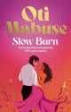 Slow Burn, The highly anticipated, unputdownable debut novel from Oti Mabuse 9781398540453 MABUSE, OTI