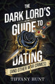 Dark Lord's Guide to Dating (and Other War Crimes)