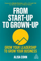 Book cover of: From Start-Up to Grown-Up. By: Alisa Cohn