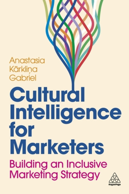 Book cover of: Cultural Intelligence for Marketers. By: Anastasia Karklina Gabriel