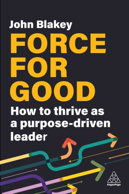 Book cover of: Force for Good. By: John Blakey