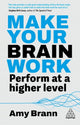 Book cover of: Make Your Brain Work. By: Amy Brann