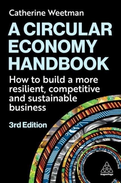 Circular Economy Handbook, How to Build a More Resilient, Competitive and Sustainable Business 9781398622982 Catherine Weetman