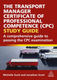 Book cover of: Transport Manager Certificate of Professional Competence (CPC) Study Guide. By: Michelle Scott