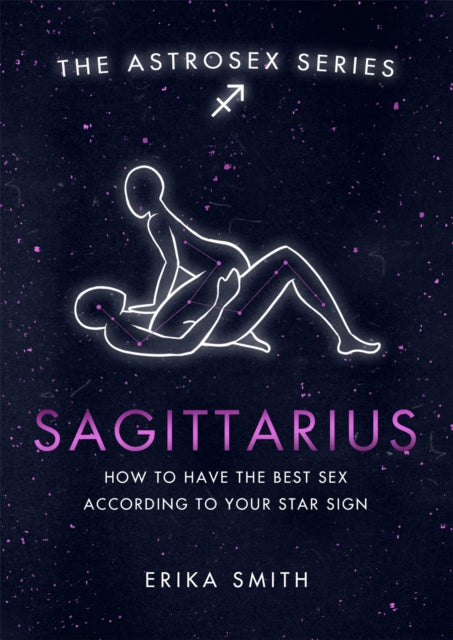 Book cover of: Astrosex: Sagittarius. By: Erika Smith