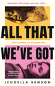 All That We've Got 9781398702363 Jendella Benson