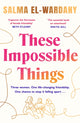 These Impossible Things, An unforgettable story of love and friendship 9781398705791 Salma El-Wardany
