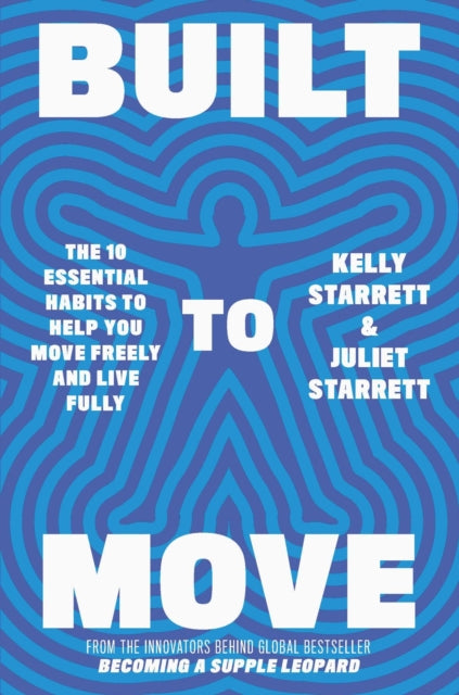 Built to Move, The 10 essential habits that will help you live a longer, healthier life 9781398708693 Juliet Starrett