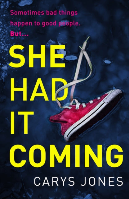 Book cover of: She Had It Coming. By: Carys Jones