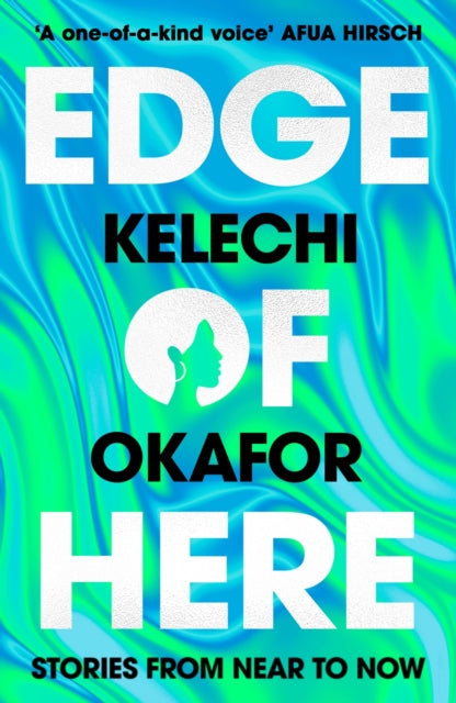 Book cover of: Edge of Here. By: Kelechi Okafor