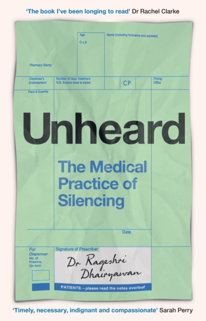 Unheard, The Medical Practice of Silencing 9781398718692 Rageshri Dhairyawan