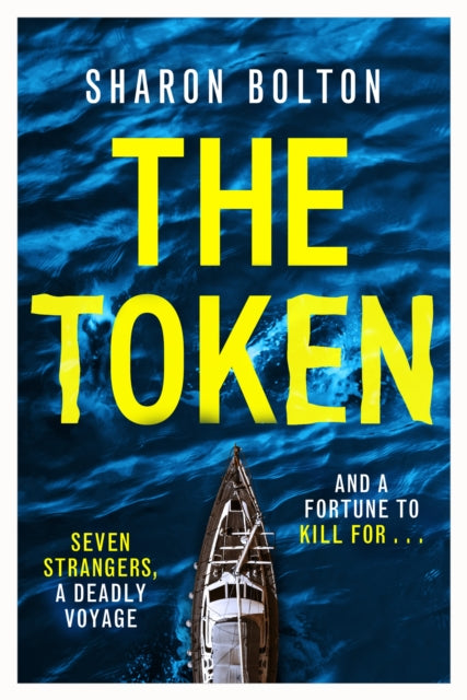 Token, Seven strangers, a dangerous crossing and a fortune to die for 9781398723108 Sharon Bolton