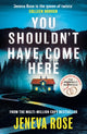 You Shouldn't Have Come Here, An absolutely gripping thriller from ‘the queen of twists’ 9781398723535 Jeneva Rose
