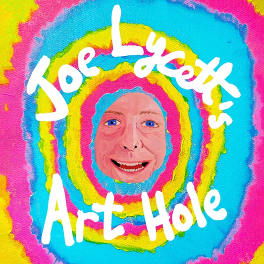 Joe Lycett's Art Hole, Original art and hilarious stories featuring Harry Styles, Robert Peston and Gail Platt 9781398724921 Joe Lycett