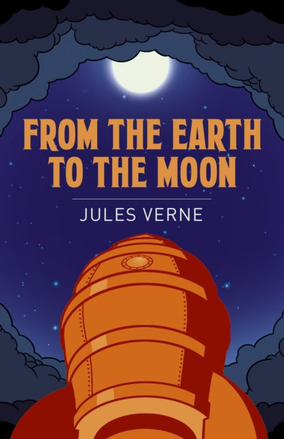 Book cover of: From the Earth to the Moon. By: Jules Verne