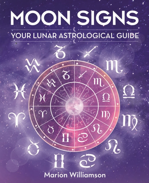 Moon Signs, Your lunar astrological guide 9781398816039 Marion Williamson