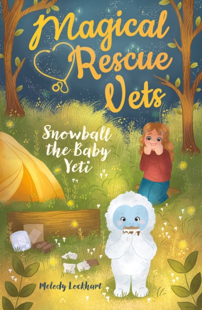 Book cover of: Magical Rescue Vets: Snowball the Baby Yeti. By: Melody Lockhart