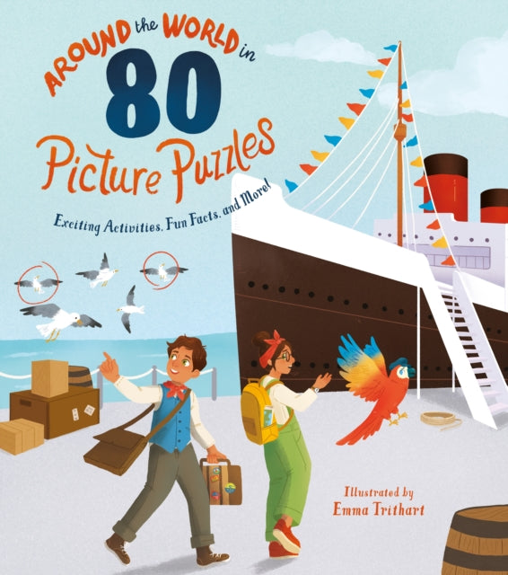 Around the World in 80 Picture Puzzles, Exciting Activities, Fun Facts, and More! 9781398816374 Emma Trithart